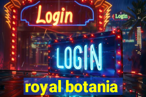 royal botania