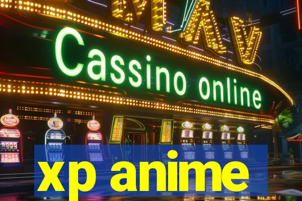 xp anime