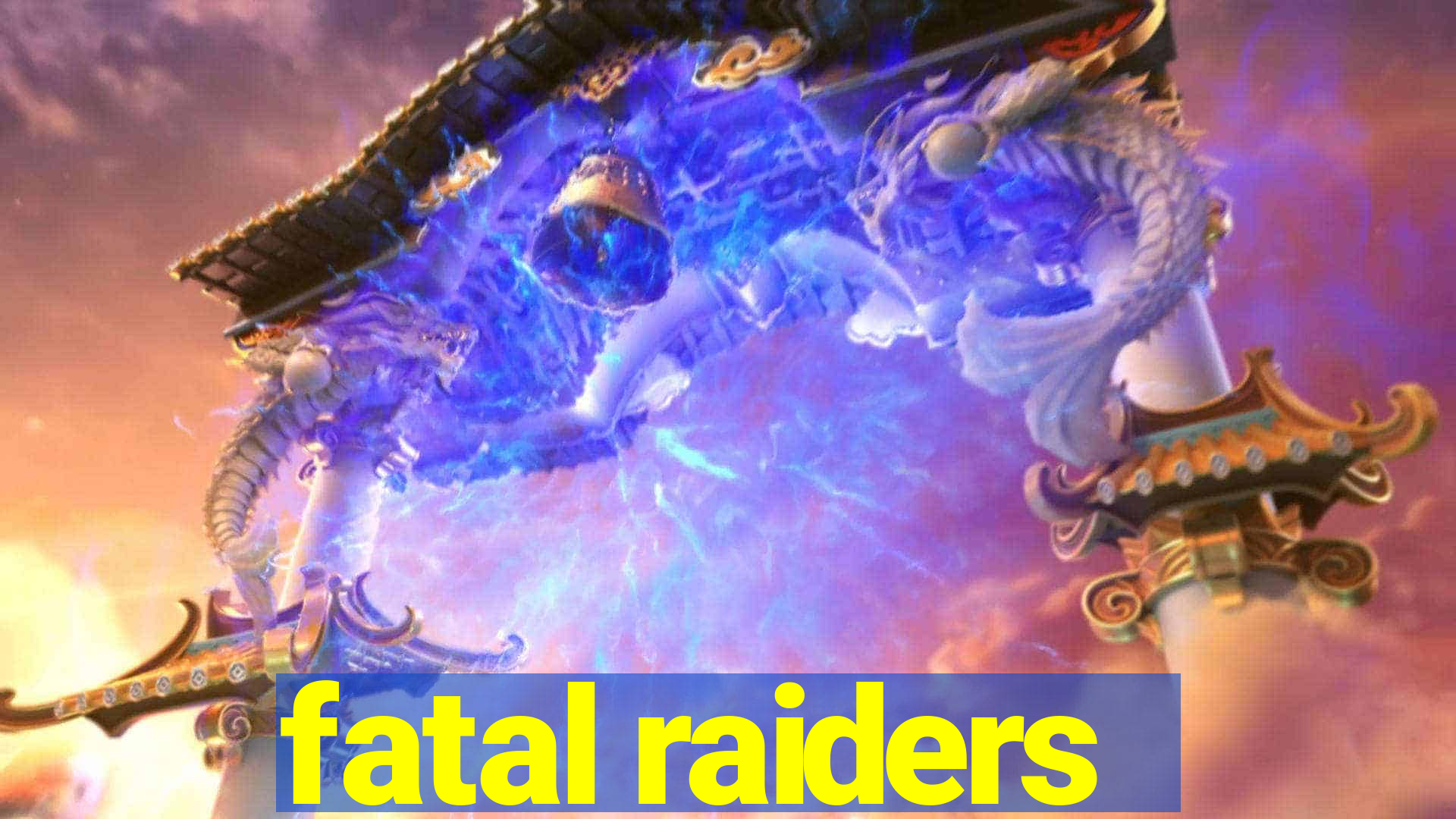 fatal raiders