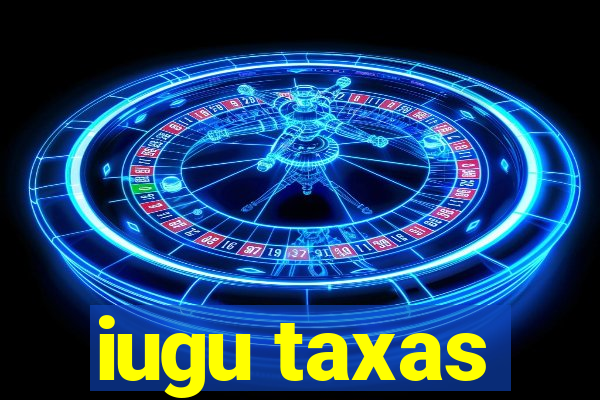 iugu taxas