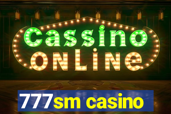 777sm casino