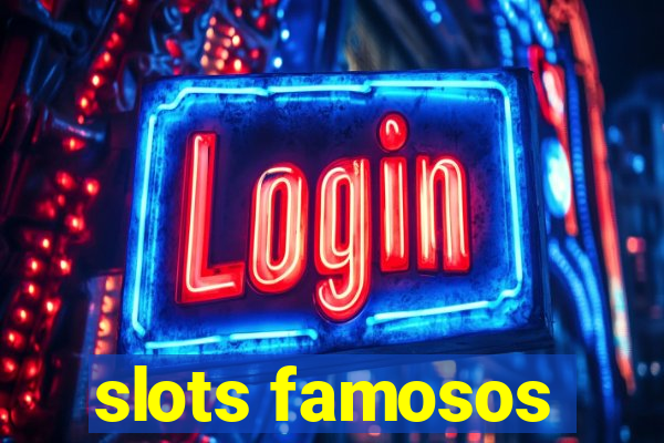 slots famosos