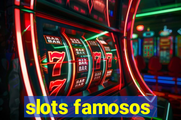 slots famosos