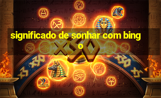 significado de sonhar com bingo