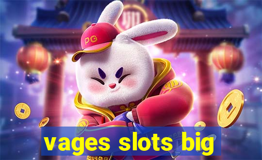 vages slots big