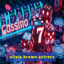 olivia brown actress