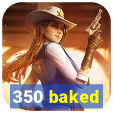 350 baked