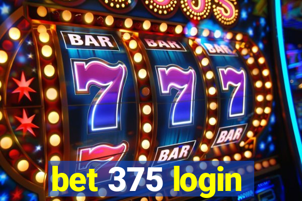 bet 375 login