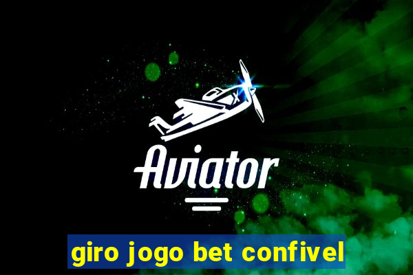 giro jogo bet confivel