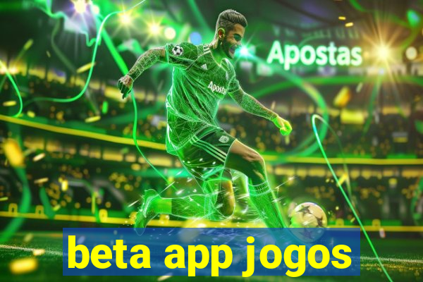 beta app jogos