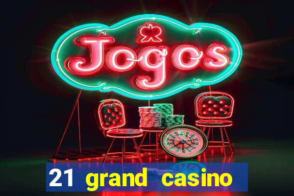 21 grand casino sister sites