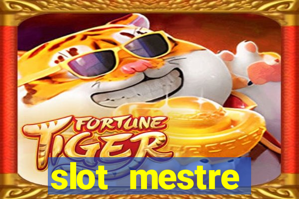 slot  mestre