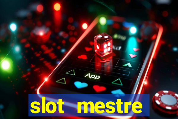 slot  mestre