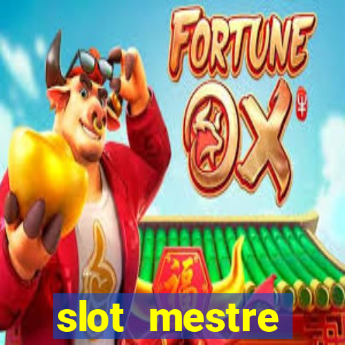 slot  mestre