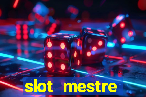 slot  mestre