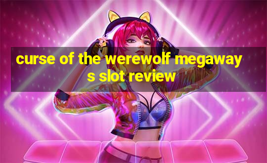 curse of the werewolf megaways slot review