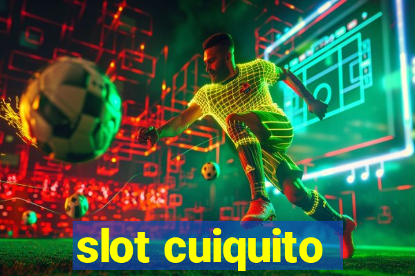 slot cuiquito