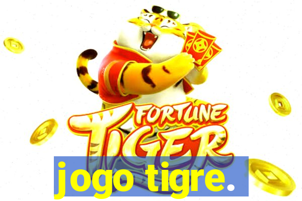 jogo tigre.