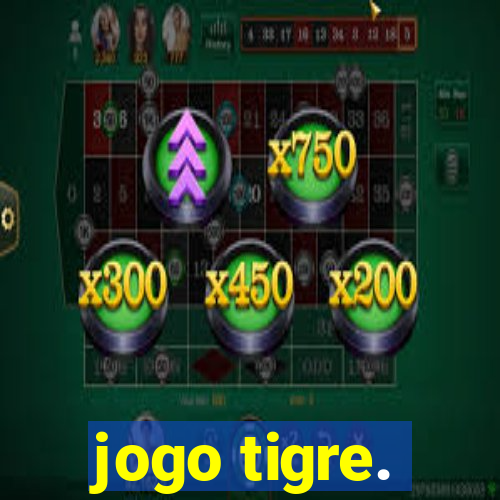 jogo tigre.