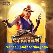 venceu plataforma jogo