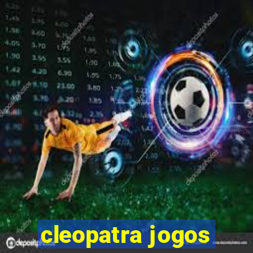 cleopatra jogos