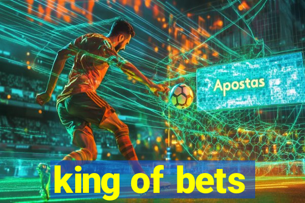 king of bets