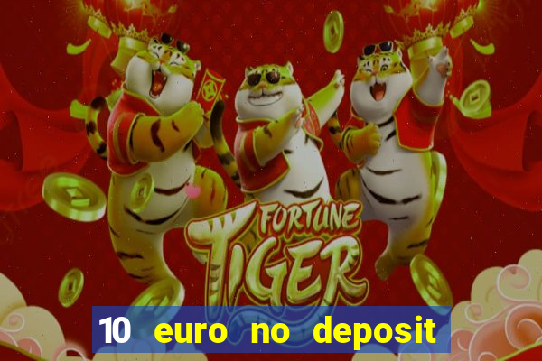 10 euro no deposit casino bonus