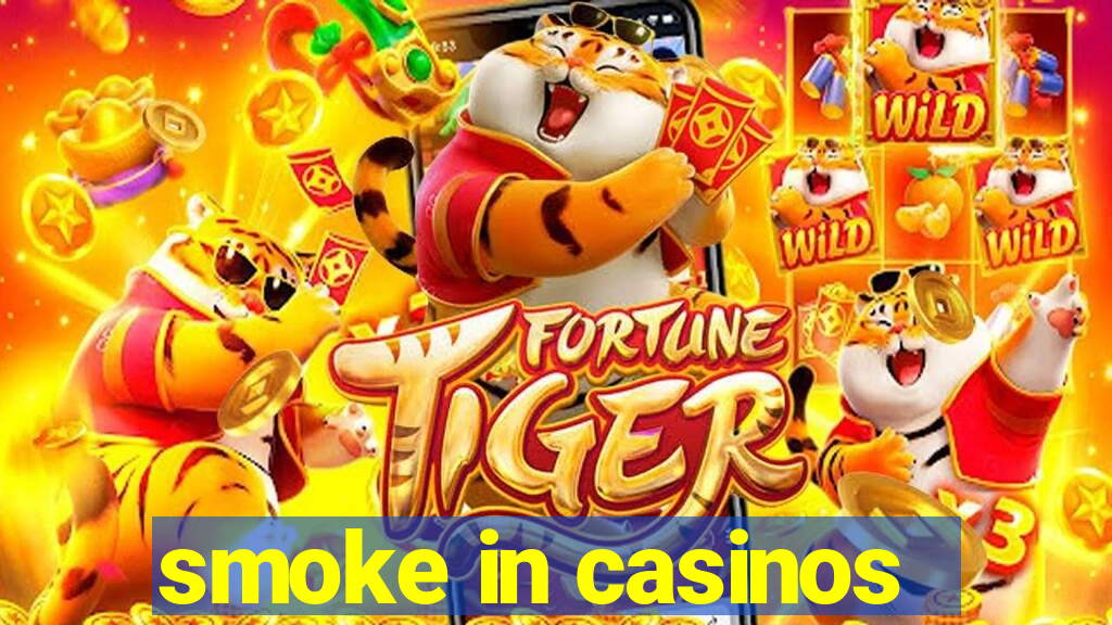 smoke in casinos