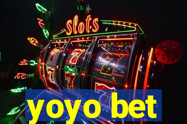 yoyo bet