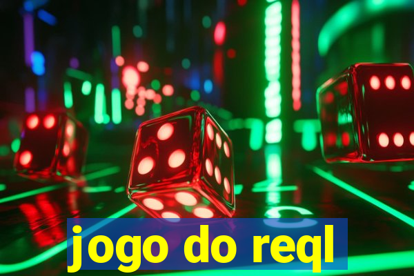 jogo do reql