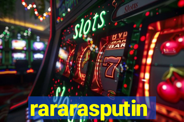 rararasputin