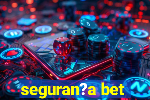 seguran?a bet