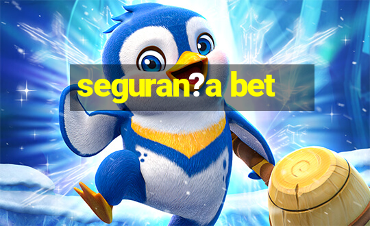 seguran?a bet