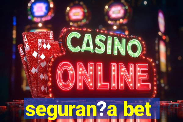 seguran?a bet