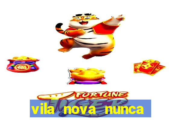 vila nova nunca jogou serie a