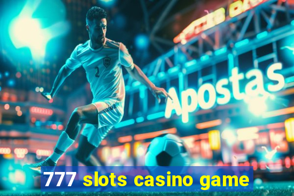 777 slots casino game