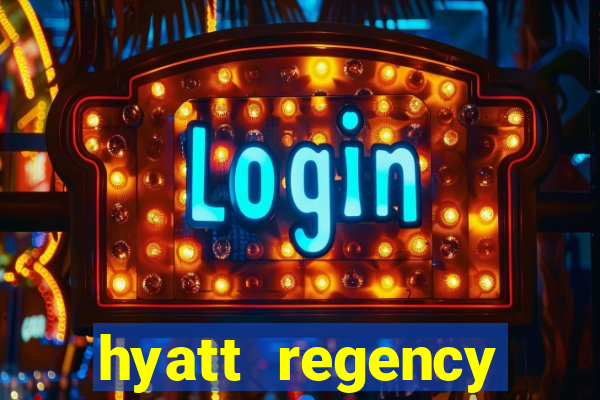 hyatt regency resort and casino