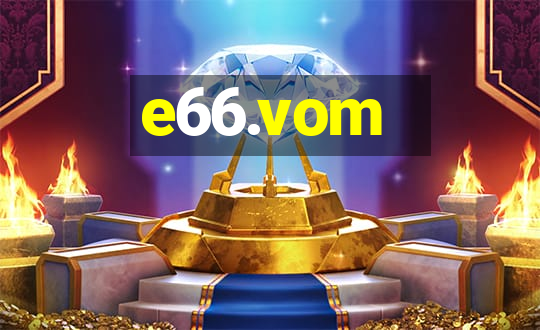 e66.vom