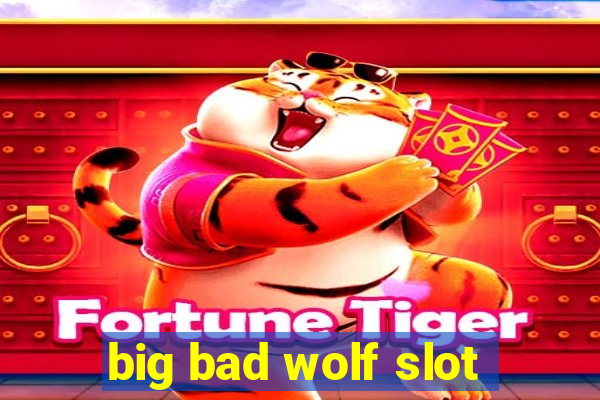 big bad wolf slot