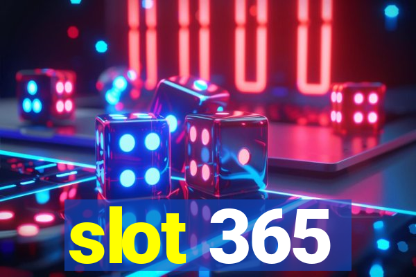 slot 365