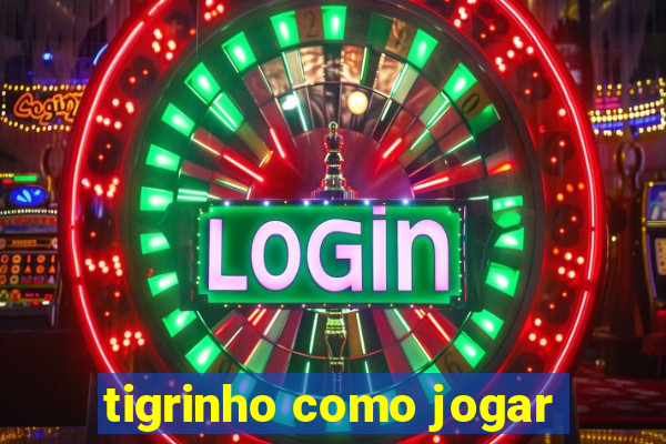 tigrinho como jogar