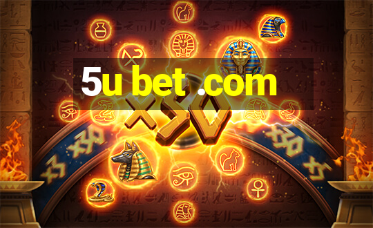 5u bet .com