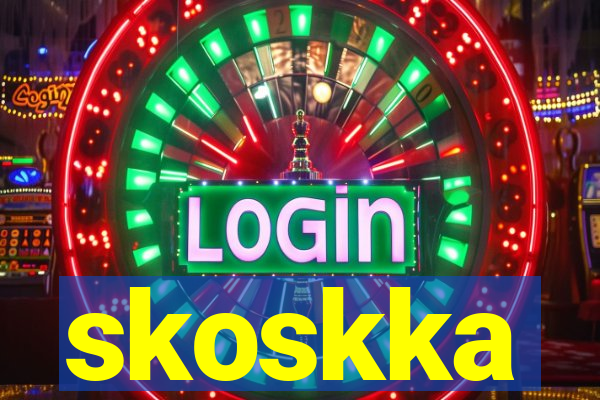 skoskka