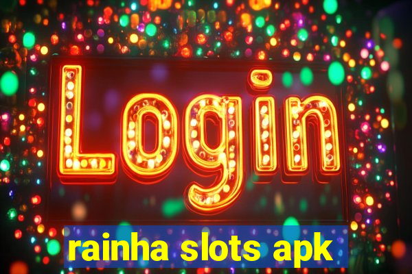 rainha slots apk