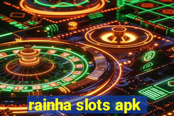 rainha slots apk