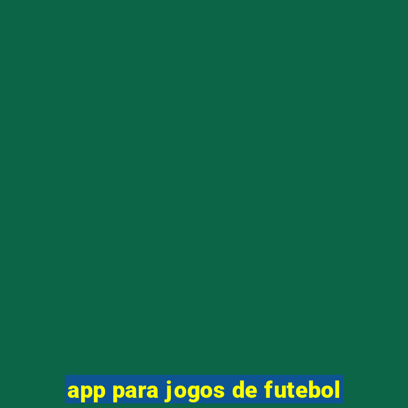 app para jogos de futebol