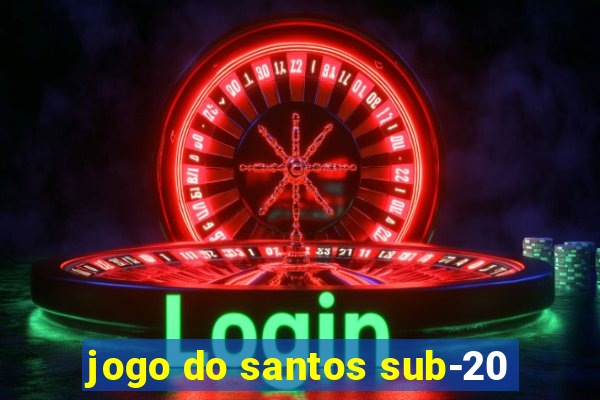 jogo do santos sub-20