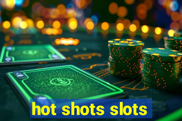 hot shots slots