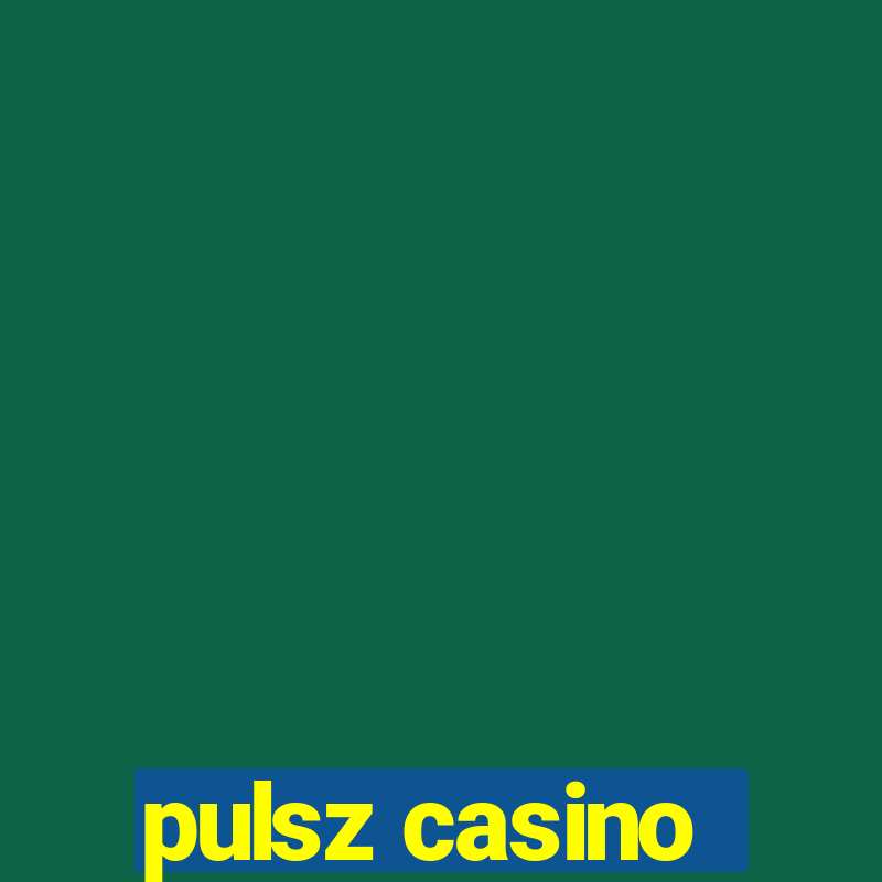 pulsz casino