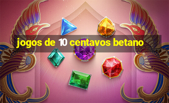 jogos de 10 centavos betano